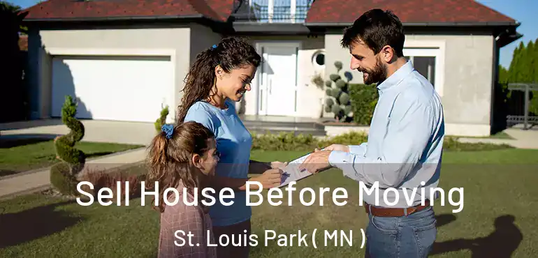  Sell House Before Moving St. Louis Park ( MN )