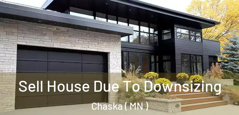  Sell House Due To Downsizing Chaska ( MN )