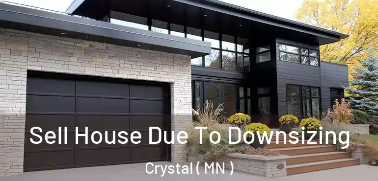 Sell House Due To Downsizing Crystal ( MN )