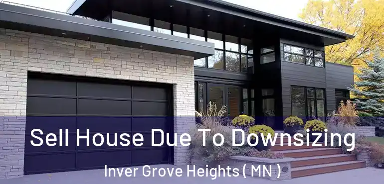  Sell House Due To Downsizing Inver Grove Heights ( MN )