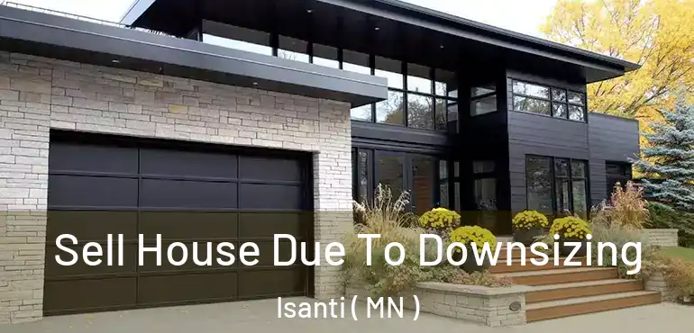  Sell House Due To Downsizing Isanti ( MN )