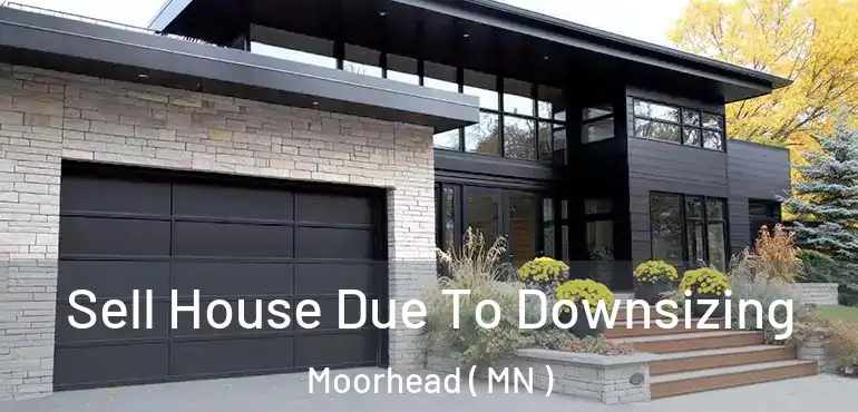 Sell House Due To Downsizing Moorhead ( MN )