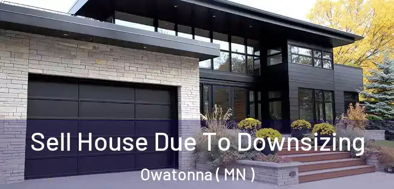  Sell House Due To Downsizing Owatonna ( MN )