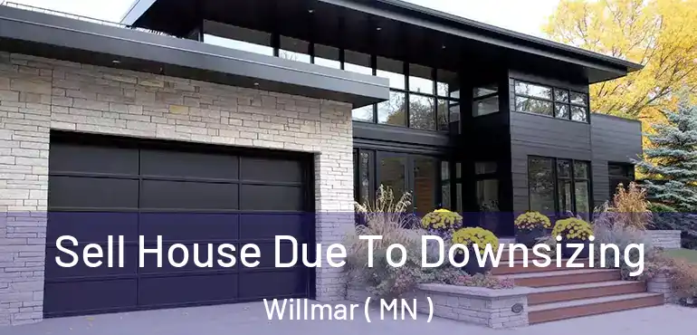  Sell House Due To Downsizing Willmar ( MN )