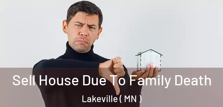  Sell House Due To Family Death Lakeville ( MN )