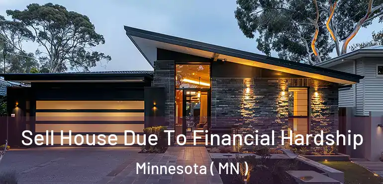  Sell House Due To Financial Hardship Minnesota ( MN )
