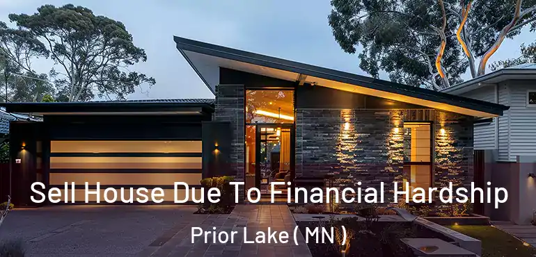  Sell House Due To Financial Hardship Prior Lake ( MN )