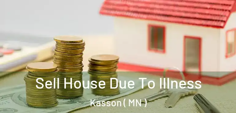  Sell House Due To Illness Kasson ( MN )