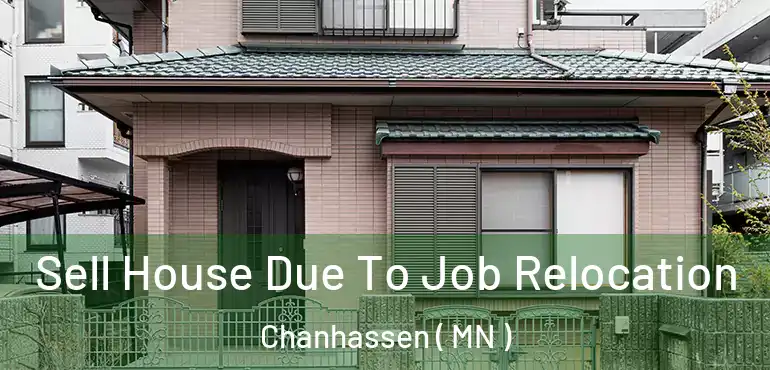  Sell House Due To Job Relocation Chanhassen ( MN )