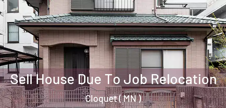  Sell House Due To Job Relocation Cloquet ( MN )