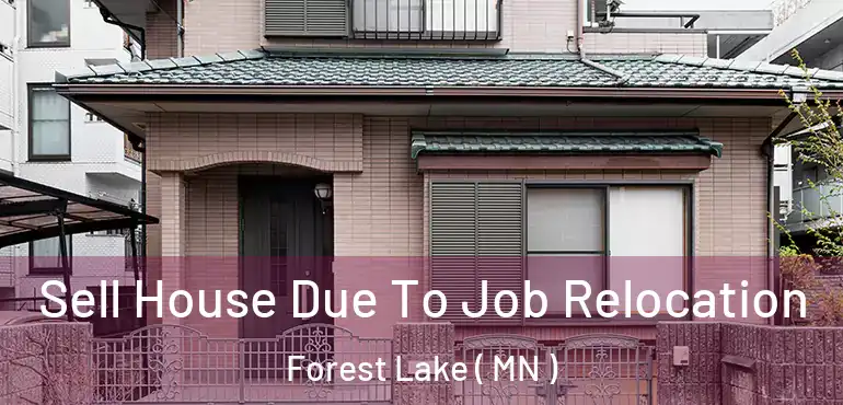  Sell House Due To Job Relocation Forest Lake ( MN )