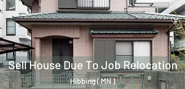  Sell House Due To Job Relocation Hibbing ( MN )