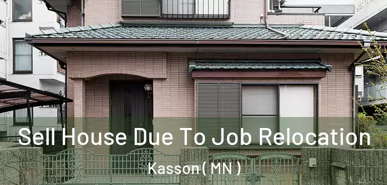  Sell House Due To Job Relocation Kasson ( MN )