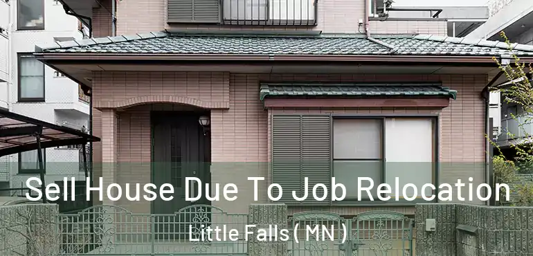  Sell House Due To Job Relocation Little Falls ( MN )
