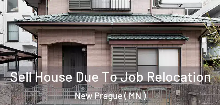  Sell House Due To Job Relocation New Prague ( MN )