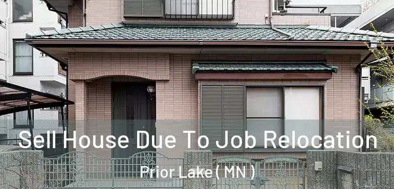  Sell House Due To Job Relocation Prior Lake ( MN )
