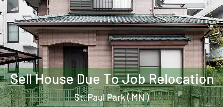  Sell House Due To Job Relocation St. Paul Park ( MN )