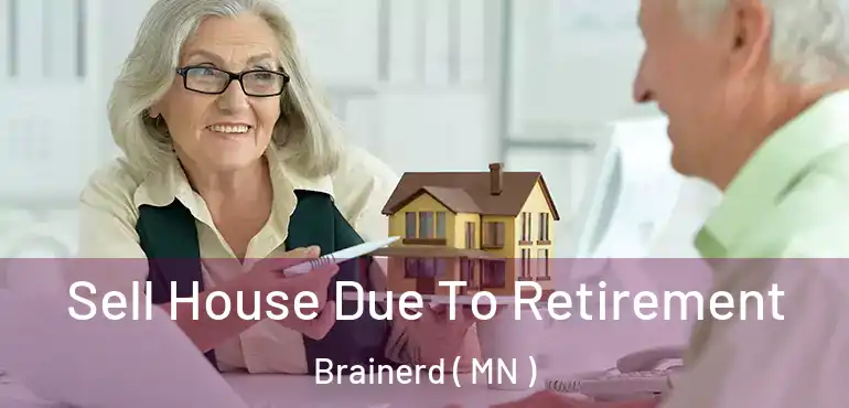  Sell House Due To Retirement Brainerd ( MN )