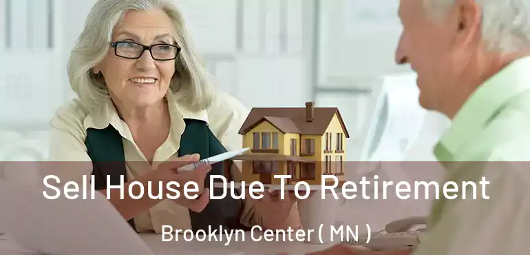  Sell House Due To Retirement Brooklyn Center ( MN )