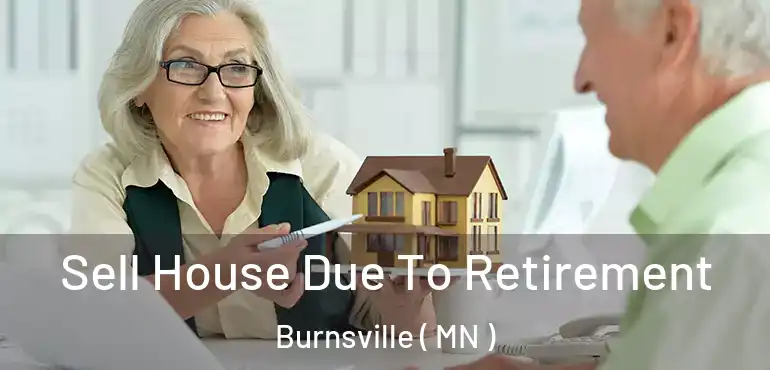  Sell House Due To Retirement Burnsville ( MN )