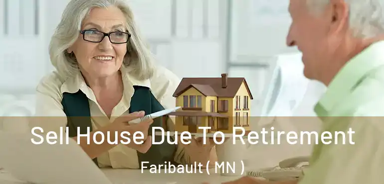  Sell House Due To Retirement Faribault ( MN )