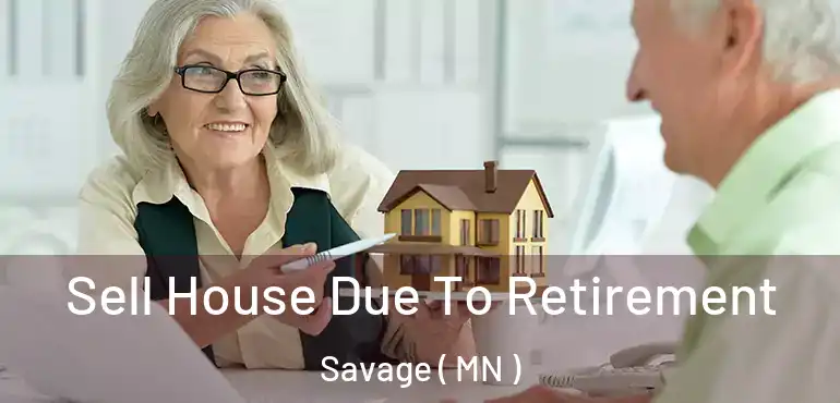  Sell House Due To Retirement Savage ( MN )