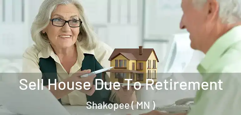  Sell House Due To Retirement Shakopee ( MN )