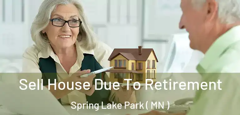  Sell House Due To Retirement Spring Lake Park ( MN )