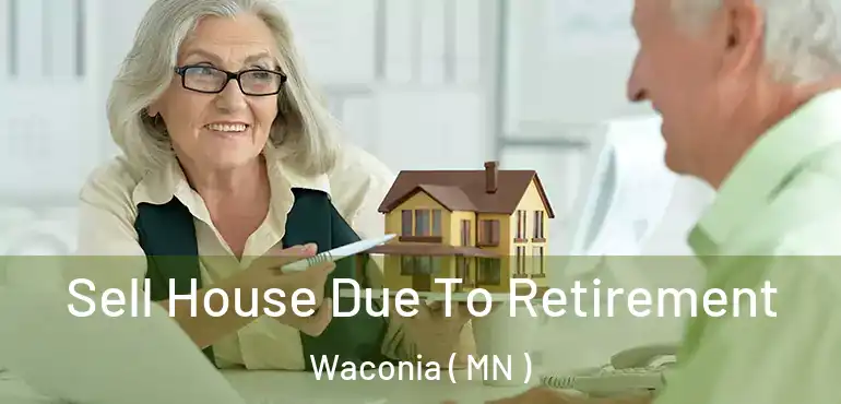  Sell House Due To Retirement Waconia ( MN )