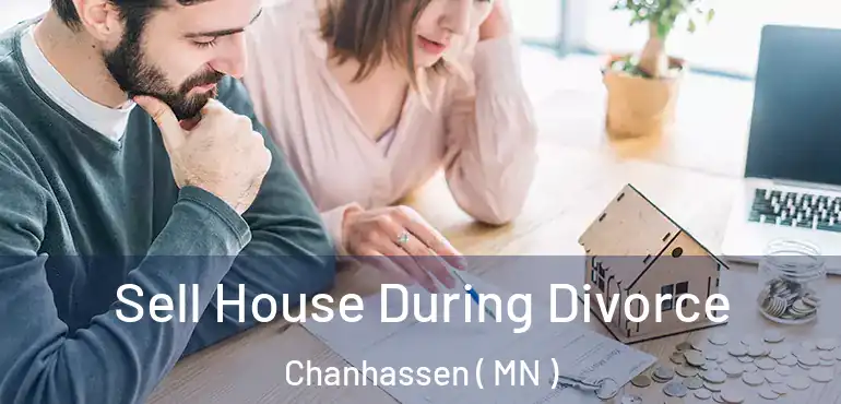  Sell House During Divorce Chanhassen ( MN )