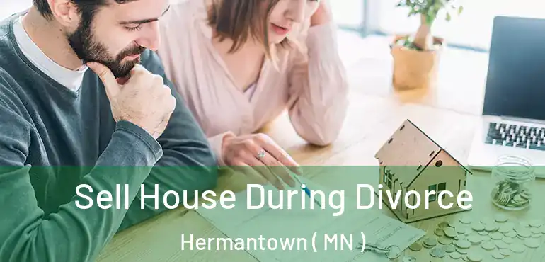  Sell House During Divorce Hermantown ( MN )