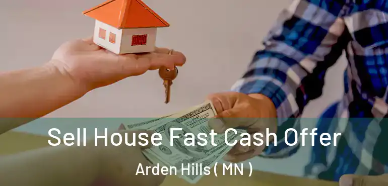  Sell House Fast Cash Offer Arden Hills ( MN )