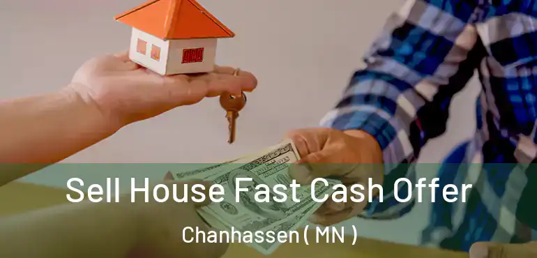  Sell House Fast Cash Offer Chanhassen ( MN )