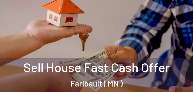  Sell House Fast Cash Offer Faribault ( MN )