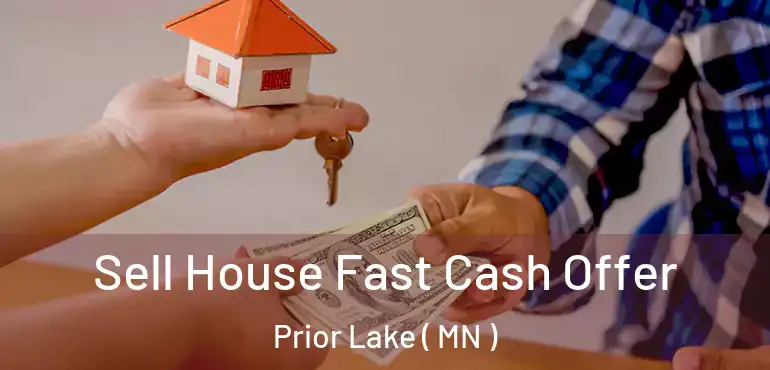  Sell House Fast Cash Offer Prior Lake ( MN )