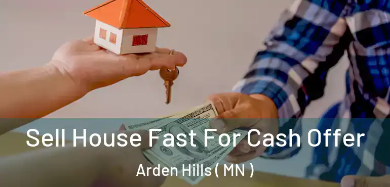  Sell House Fast For Cash Offer Arden Hills ( MN )
