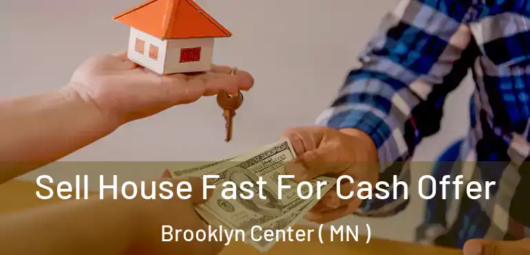  Sell House Fast For Cash Offer Brooklyn Center ( MN )