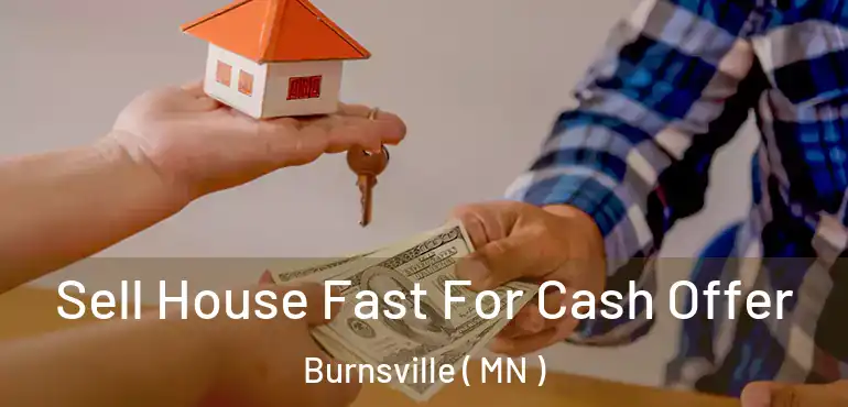  Sell House Fast For Cash Offer Burnsville ( MN )