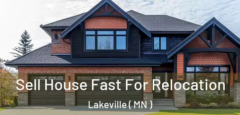  Sell House Fast For Relocation Lakeville ( MN )