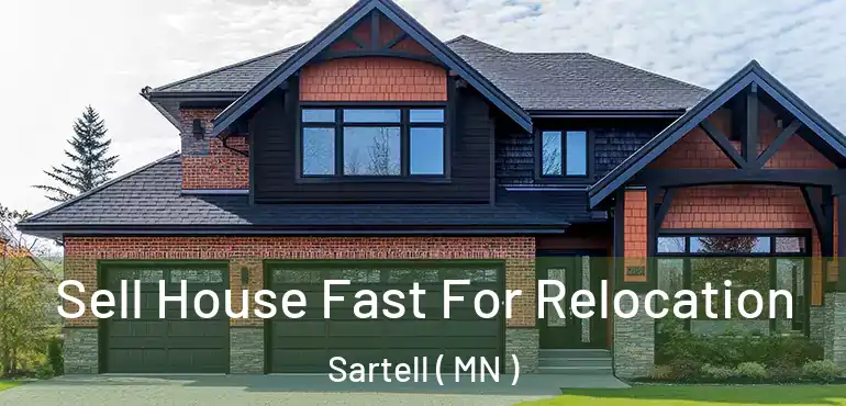  Sell House Fast For Relocation Sartell ( MN )