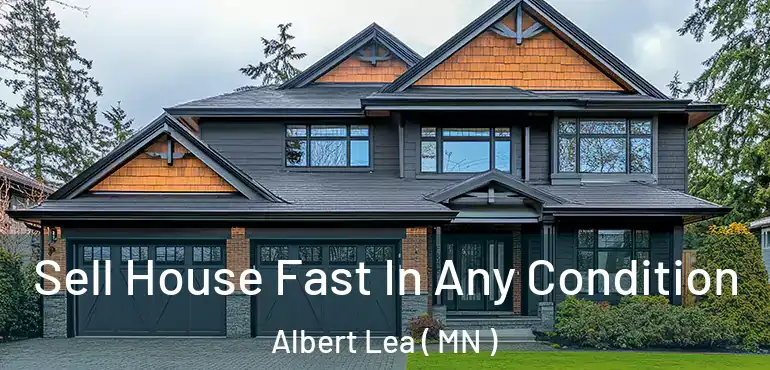  Sell House Fast In Any Condition Albert Lea ( MN )