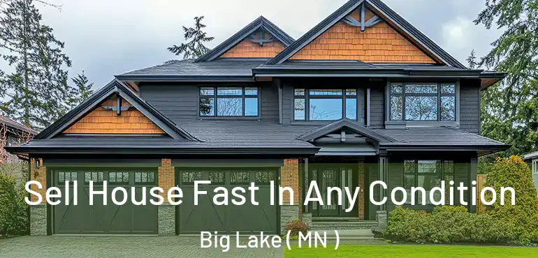  Sell House Fast In Any Condition Big Lake ( MN )