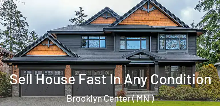  Sell House Fast In Any Condition Brooklyn Center ( MN )