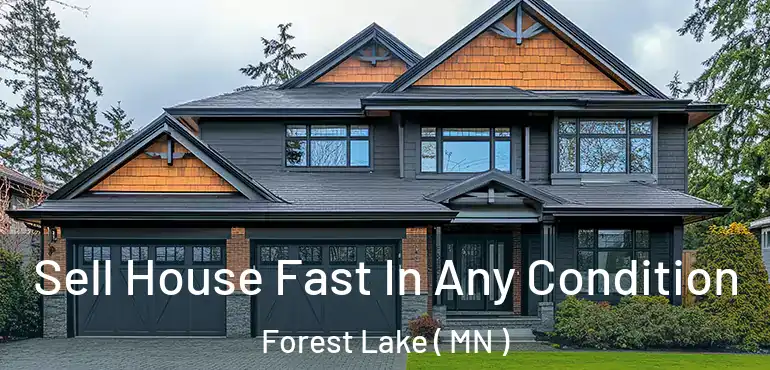  Sell House Fast In Any Condition Forest Lake ( MN )