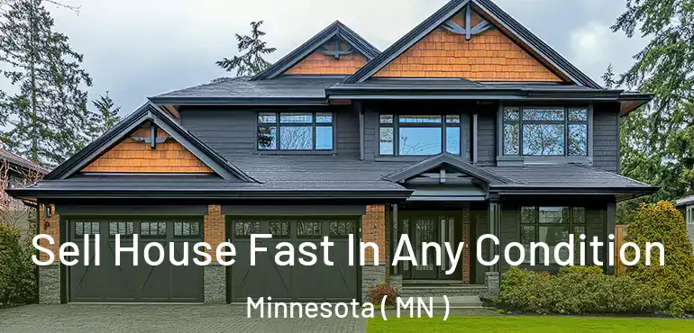  Sell House Fast In Any Condition Minnesota ( MN )