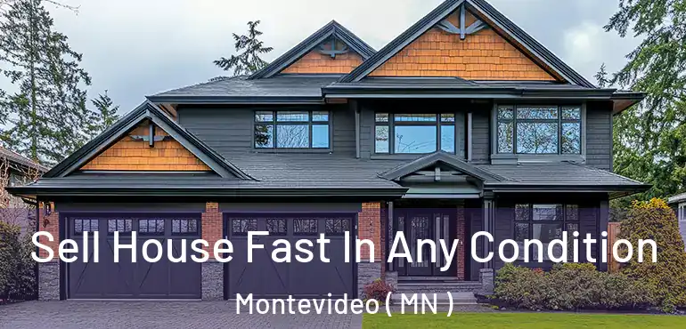  Sell House Fast In Any Condition Montevideo ( MN )