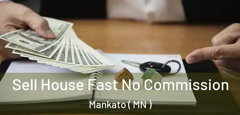  Sell House Fast No Commission Mankato ( MN )