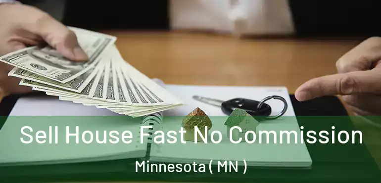  Sell House Fast No Commission Minnesota ( MN )