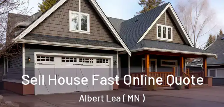  Sell House Fast Online Quote Albert Lea ( MN )