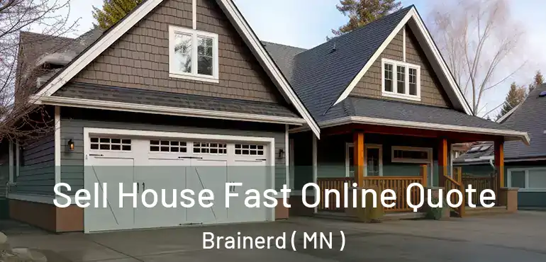  Sell House Fast Online Quote Brainerd ( MN )